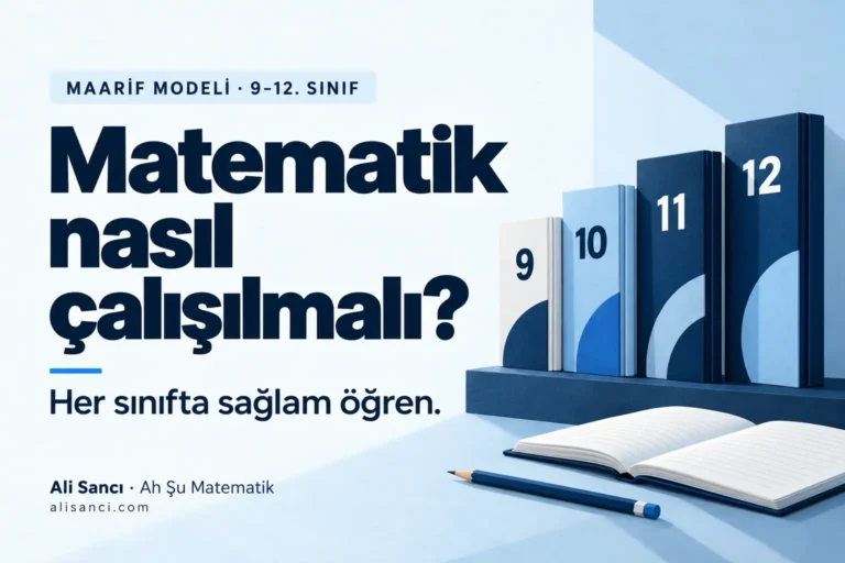 Maarif Modeline göre 9–12. sınıf matematik çalışma rehberi: Matematik nasıl çalışılmalı?